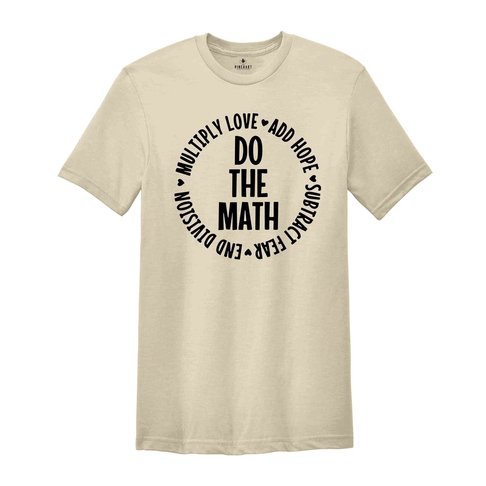 Multiply Love Add Hope, Love Math Shirt, Math Teacher Shirt, Positive Saying T-Shirt, Math Teacher Gift, Math Outfit, Math Lover Tee