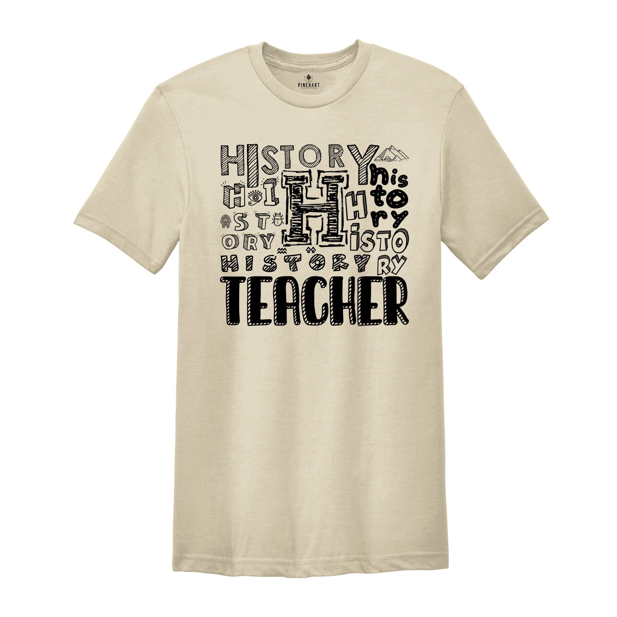 History Teacher Shirt, History Teacher Gift Tee, History Teacher Tee, History Lover Gift Shirt, History Teacher Typography Shirt,