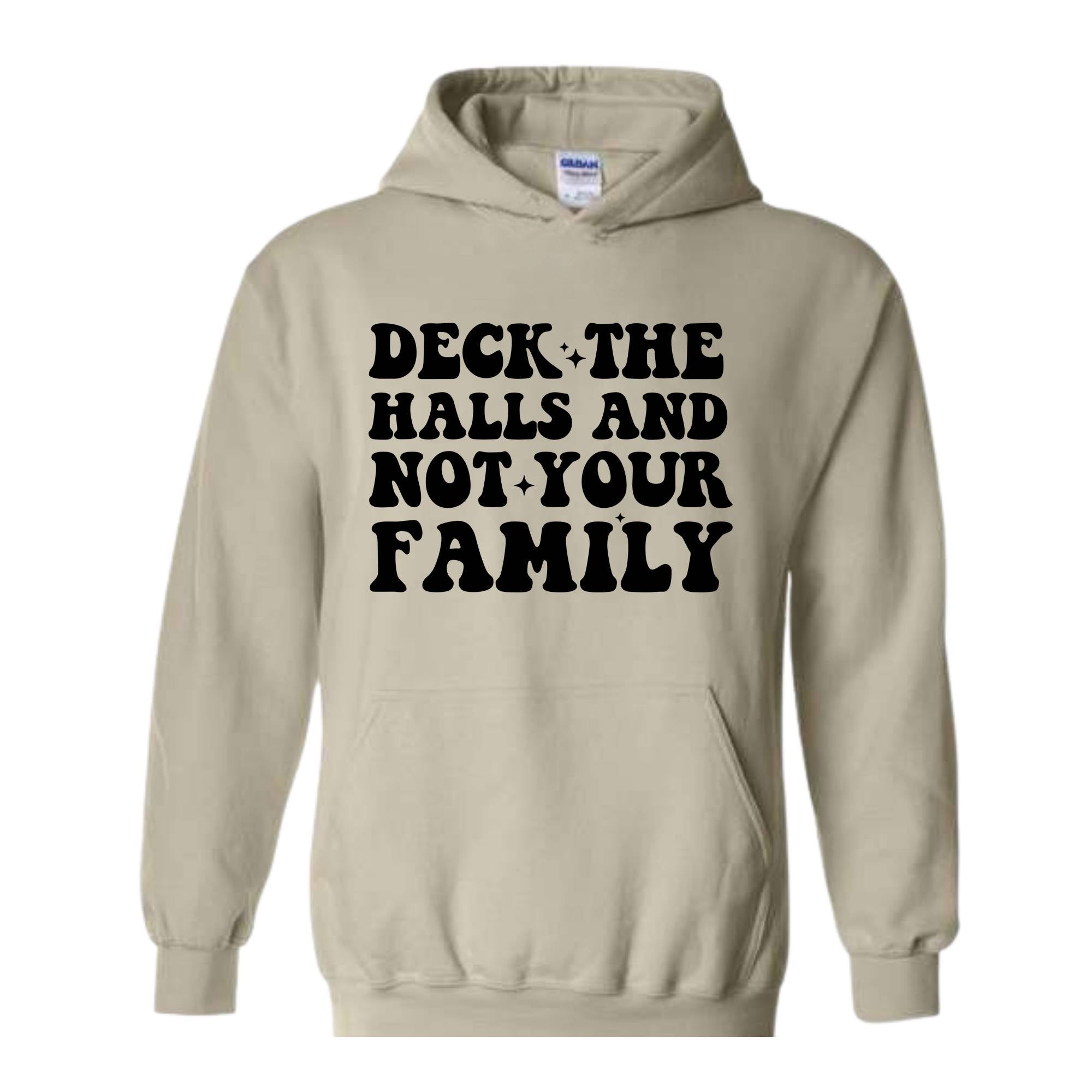 Deck These Halls And Not Your Family Sweatshirt, Funny Christmas Sweater, Sarcastic Christmas, Humor Christmas Hoodie