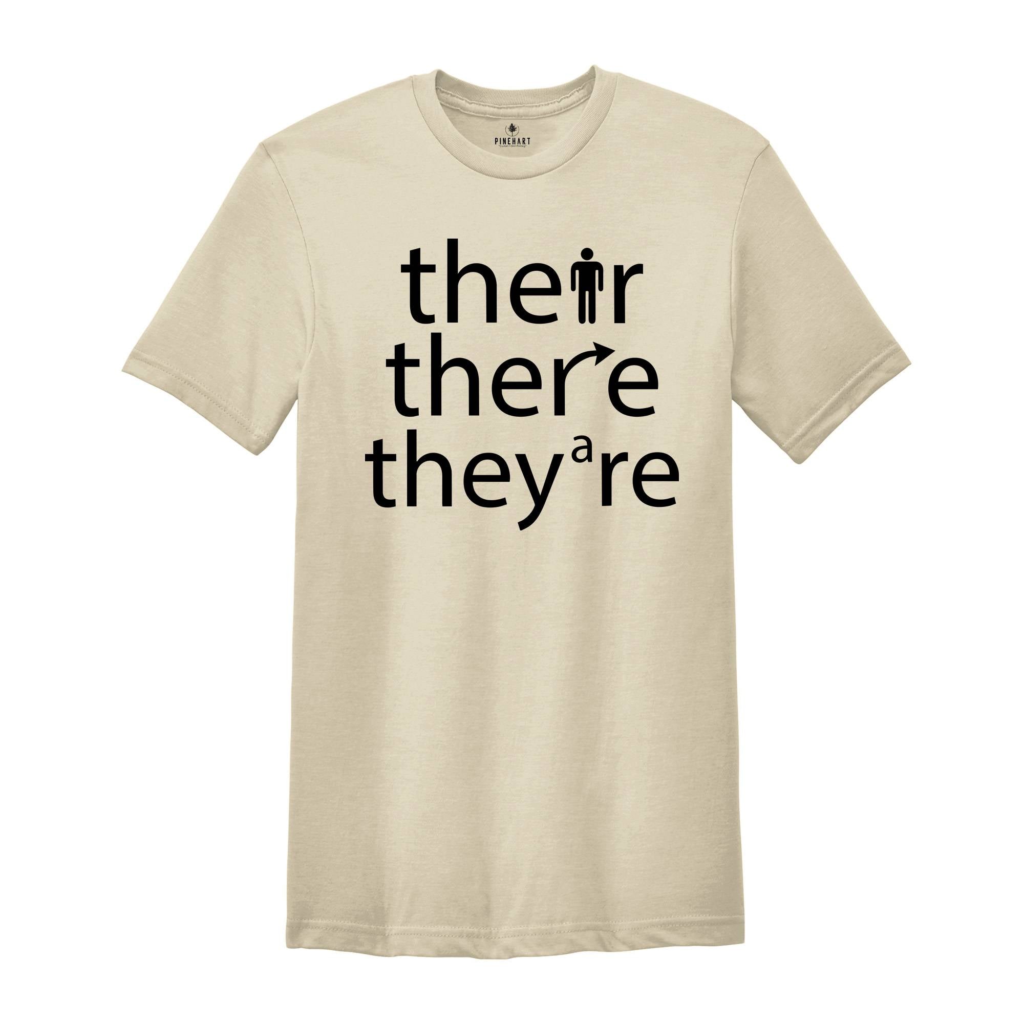 There Their They're Tee, English Teacher T-Shirt, Funny Teacher Shirt, Grammar Teacher Apparel, Funny Teacher Gift