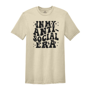 In My Anti Social Era Shirt, Introvert Shirt, Funny Antisocial Shirt, Sarcastic Shirt, Antisocial Shirt, Sarcastic Gift, Social Anxiety Tee