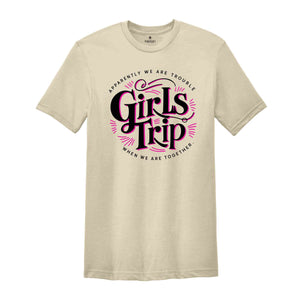 Girls Trip Shirt, Girls Vacation Shirt, Girls Travel Shirt, Road Trip, Best Friends Gift, Travel Lover Gift, Besties Shirt