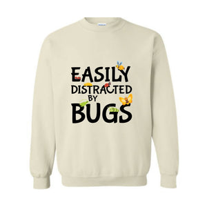 Easily Distracted by Bugs Sweatshirt, Insect Sweater, Bug Lover Sweatshirt, Bug Gift, Entomology Shirt, Entomology Gift