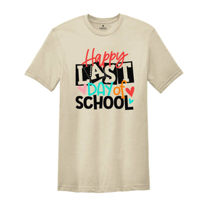 Happy Last Day of School Shirts, Teacher Shirts, Teacher Life Shirt, School Shirts, End Of Year Shirt, Graduation Gifts, Summer Vacation