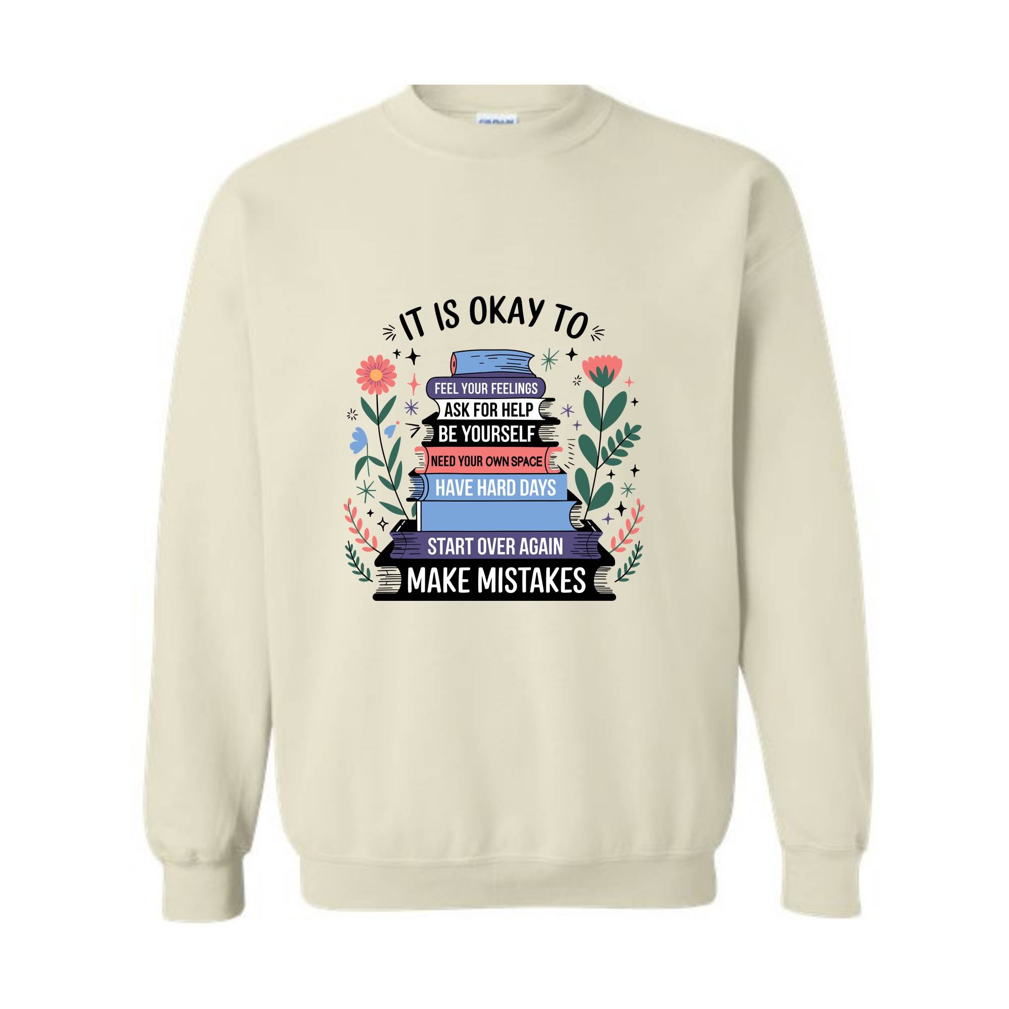 It Is A Okay Sweatshirt, Mental Health Hoodie, Teacher Hoodie, Bookish Hoodie, Motivation Hoodie, Be Yourself Hoodie, Cute Mom Hoodie