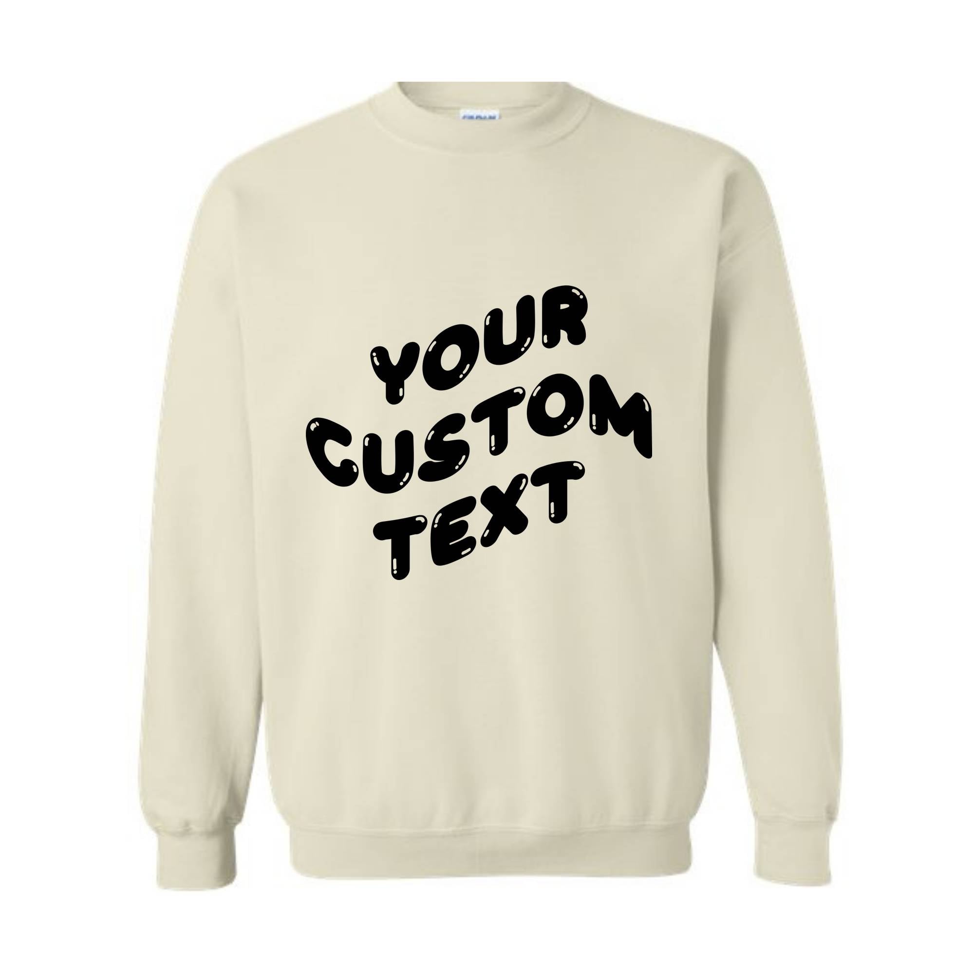 Personalized Sweatshirt, Custom Your Text Sweatshirt, Customize Sweater, Gift