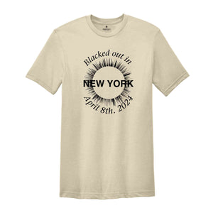 I Blacked Out In New York Shirt, New York Total Solar Eclipse Shirt, Celestial Shirt, Eclipse Event 2024 Shirt, April 8th 2024