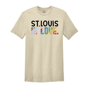 St. Louis Is Love Shirt, LGBTQ Shirt, Pride Month Shirt, Equal Rights Shirt, Love Is Love Shirt, Pride Shirt, Gay Shirt