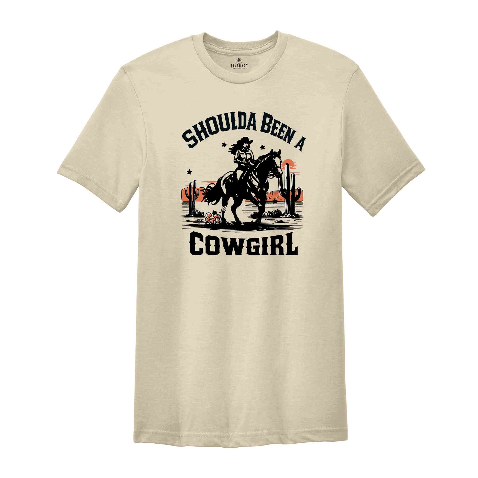 Shoulda Been A Cowgirl Shirt, Western Cowgirl Shirt, Retro Cowgirl Shirt,Western Graphic Tee,Western Shirt,Cowgirl Tshirt,Rodeo Shirts