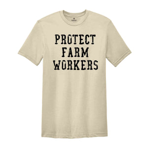 Protect Farm Workers Shirt, Farmer Rights Shirt, Gift For Farmer, Ranch Shirt, Field Worker Shirt, Farmer Rights Tee