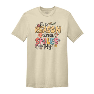 Be The Reason Someone Smiles Today Shirt, Mental Health Shirt, Positive Quotes Tee, Floral Retro Shirt, Motivational Gifts