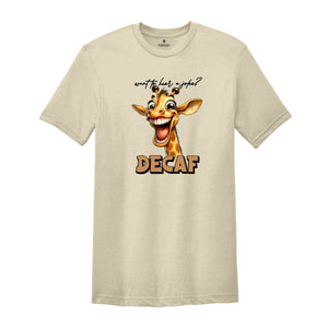 Want To Hear A Joke Decaf Shirt, Sarcastic Shirt, Sarcastic Animal Shirt, Humor Shirt, Trending Shirt, Ironic Animal Shirt, Funny Meme Shirt