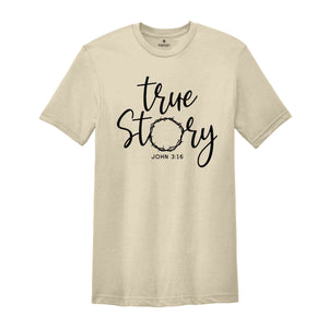 True Story, Bible Verse Shirt, Jesus Shirt, Religion Shirt, Nativity Shirt, Christian Shirt, Jesus Shirt, Christmas Nativity