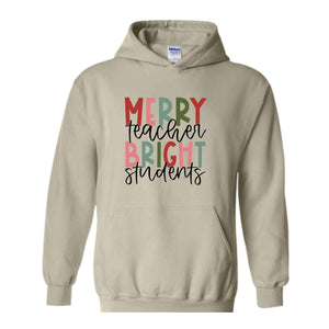 Merry Teacher Bright Student Hoodie, Teacher Christmas Hoodie, Christmas Teacher Hoodie, Teacher Hoodie