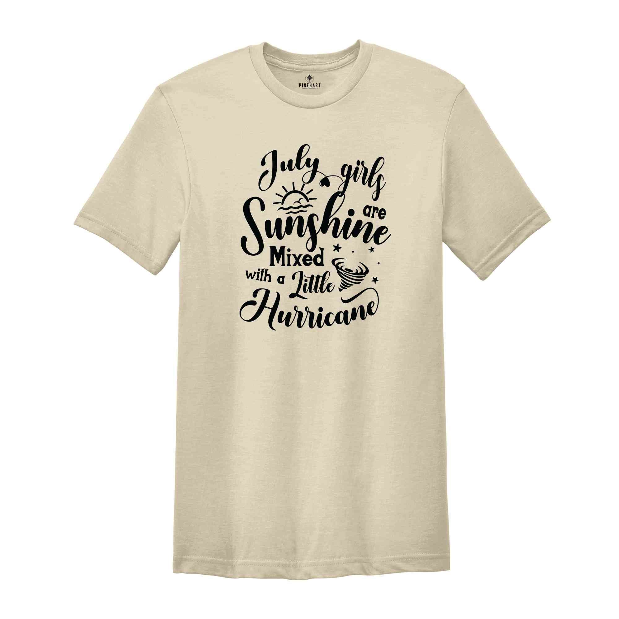 July Girls Are Sunshine Mixed With a Little Hurricane Shirt, July Birthday Shirt, Birthday Shirt, Birthday Gift, Funny Birthday Shirt