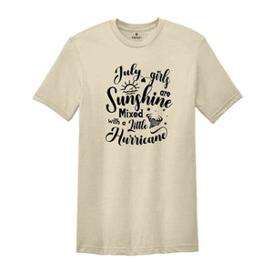 July Girls Are Sunshine Mixed With a Little Hurricane Shirt, July Birthday Shirt, Birthday Shirt, Birthday Gift, Funny Birthday Shirt