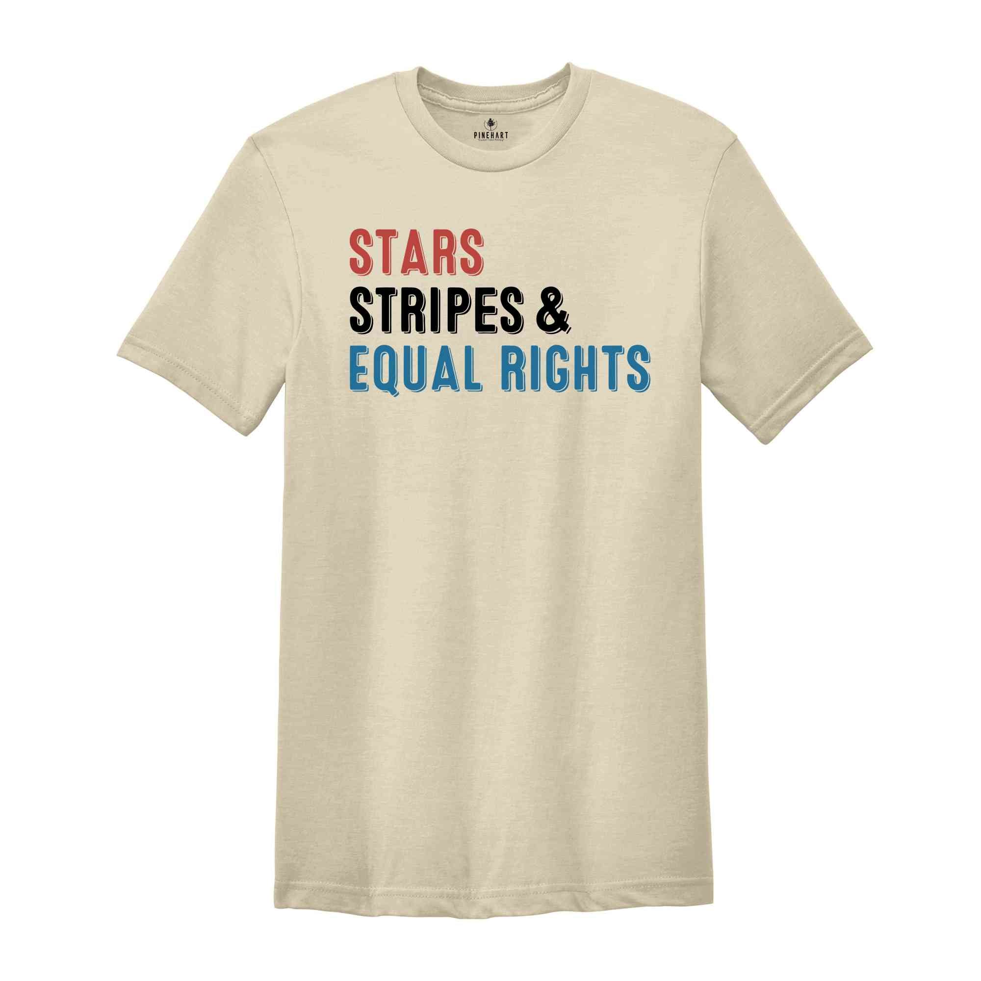 Star Stripes and Equal Rights Shirt, Equal Rights Shirt, Reproductive Rights, 4Th Of July Shirt, Human Rights Shirt, Stars And Stripes