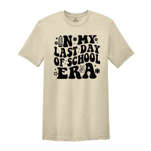 In My Last Day Of School Era Shirt, End Of School Shirt, Last Day Of School Shirt, Graduation Shirt, School Shirt, Tie Dye Shirt