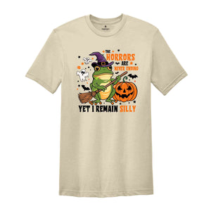 The Horrors Are Never Ending Yet I Remain Silly Shirt, Funny Frog Halloween T-Shirt, Halloween Humorous Shirt, Frog Halloween Tee