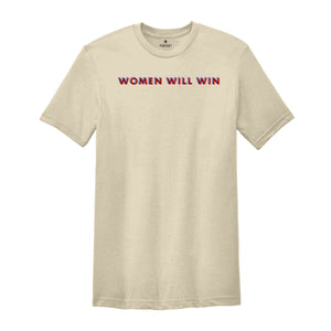 Women Will Win T-Shirt, Kamala Harris Shirt, Vote For Kamala Harris Shirt, Kamala For President Matching Shirts