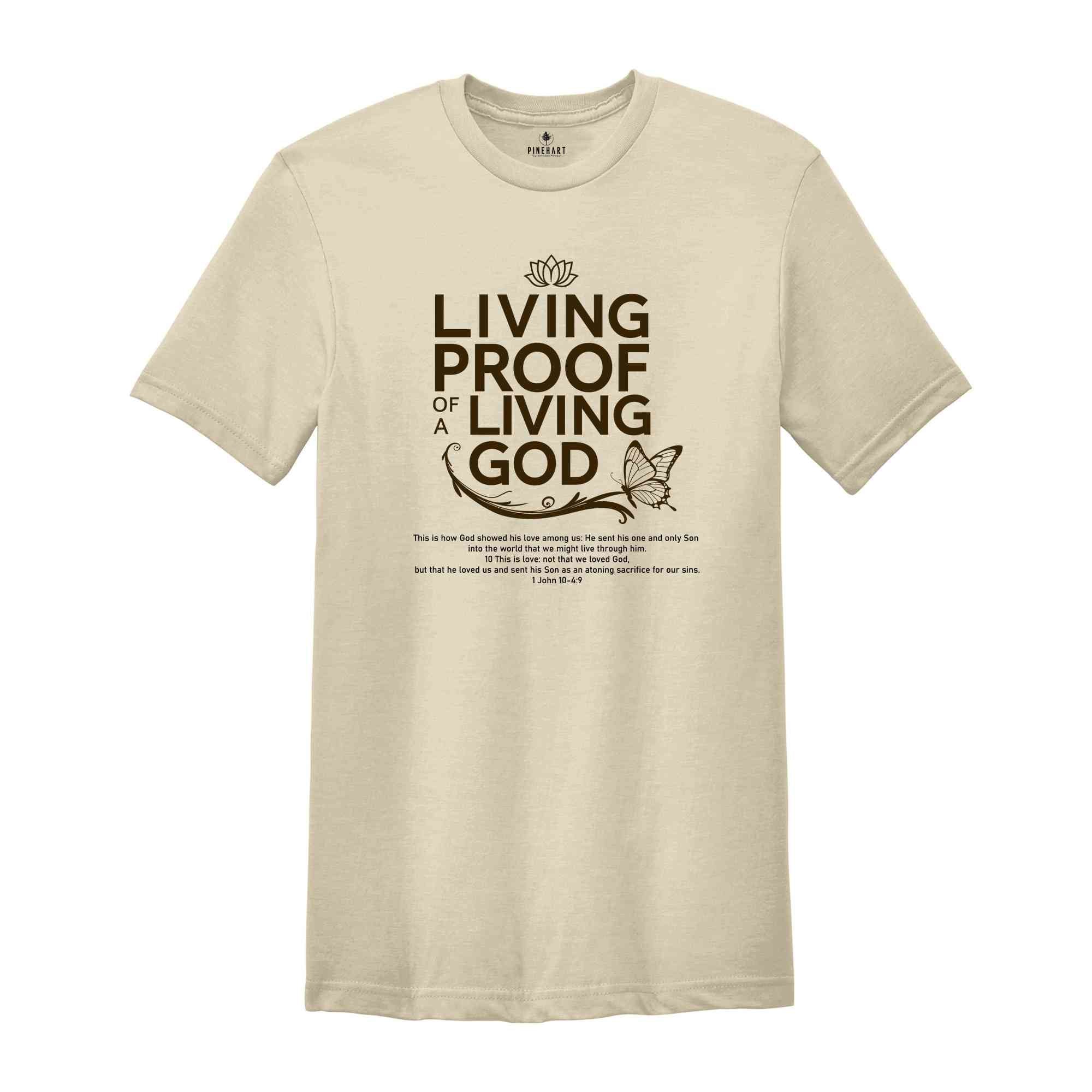 Living Proof Of A Living God 1John 4:9-10 Shirt, Bible Quote Shirt, Religion shirt, Motivational shirt, Worship Shirt, Church day Shirt