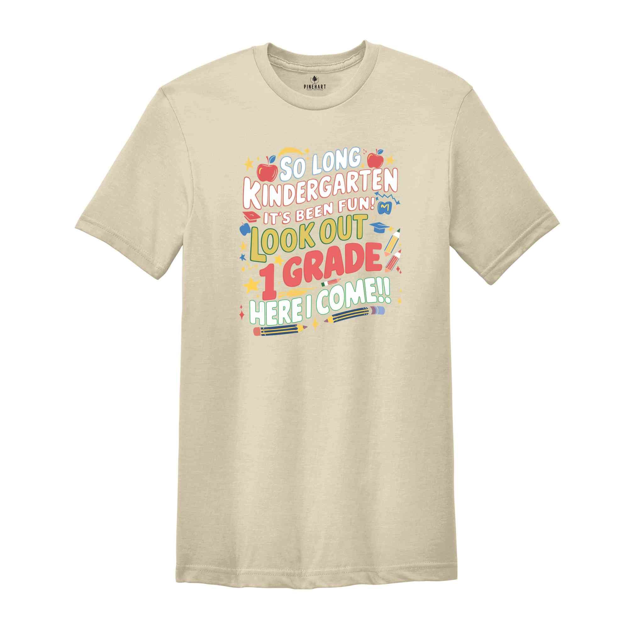 It's Been Fun Look Out 1st Grade Here I Come T-shirt, So Long Kindergarten, Kindergarten Graduation, Back To School Shirt