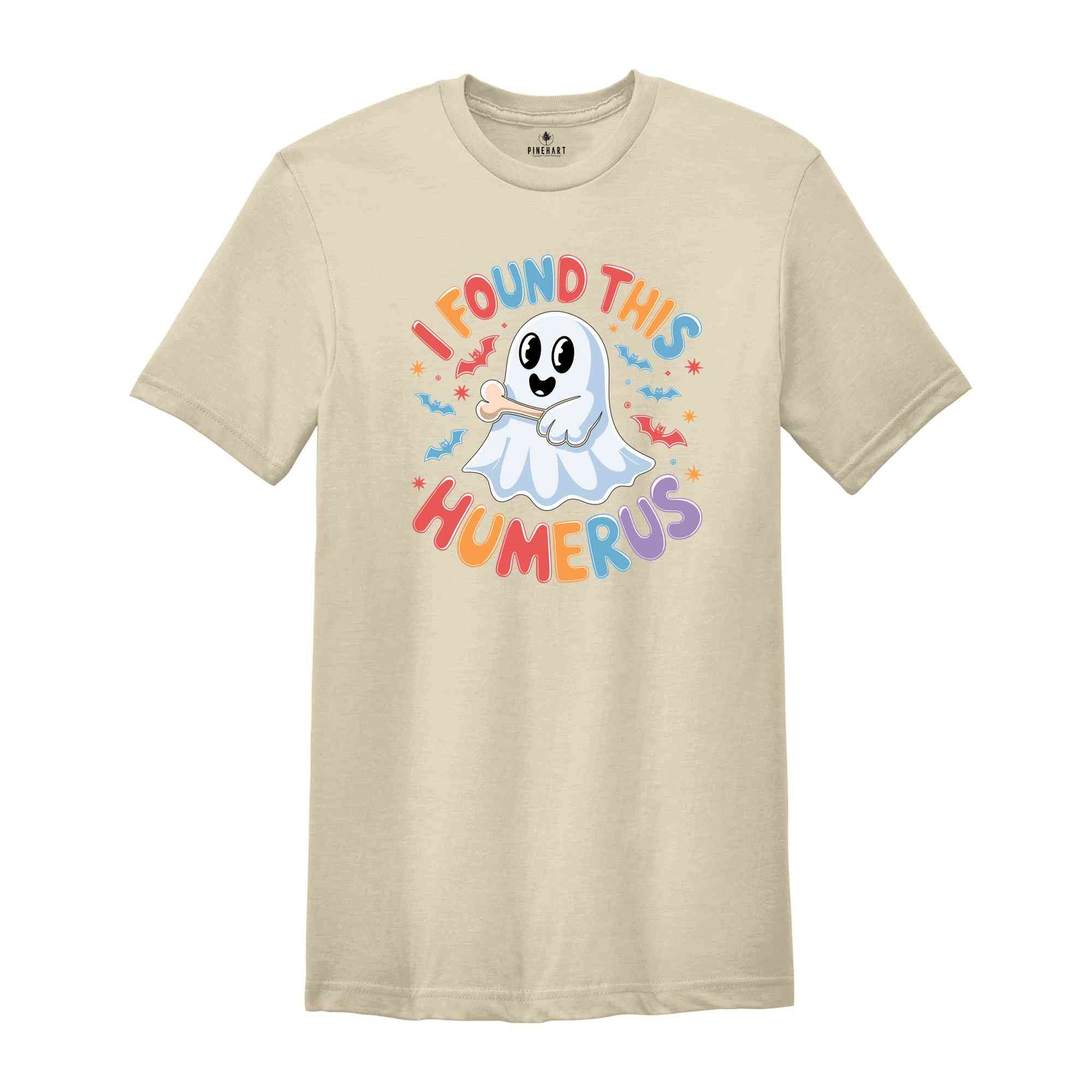 I Found This Humerus Shirt, Halloween Shirt, Gift For Nurses, Funny Ghost Shirt, Cute Halloween Shirt, Halloween Party Shirt, Nurse Tee