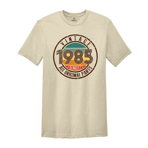 Vintage 1985 All Original Parts Shirt, 39th Birthday Shirt, 1985 Birthday Shirt, Retro 39th Birthday TShirt, 39 Years Birthday Shirt