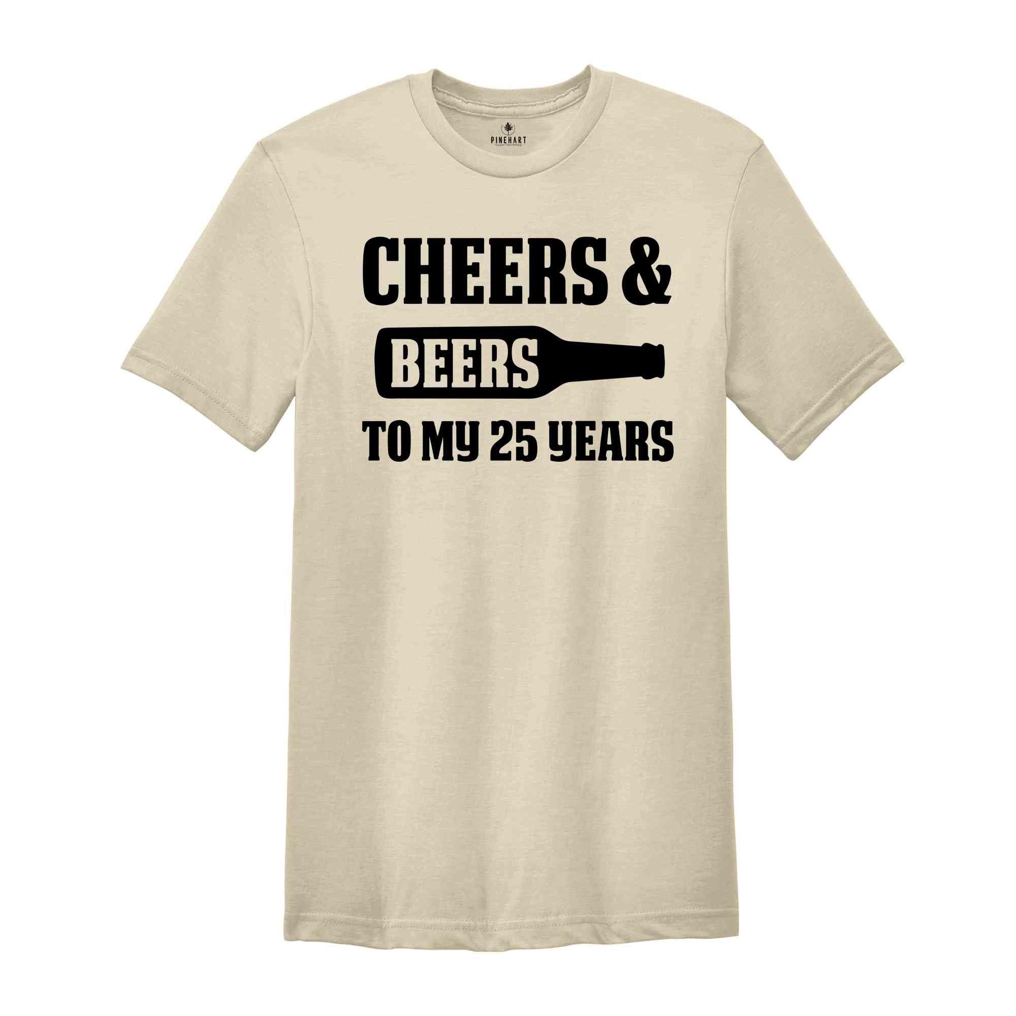 Cheers & Beers To My 25 Years, 25th Birthday Shirt, 25th Birthday Gift Women, 25 Years Birthday Shirt, Retro 25th Birthday Tee