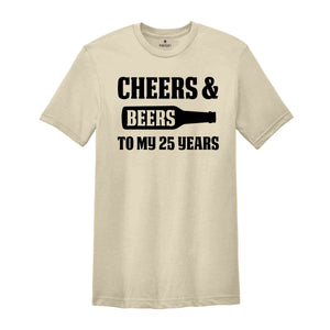 Cheers & Beers To My 25 Years, 25th Birthday Shirt, 25th Birthday Gift Women, 25 Years Birthday Shirt, Retro 25th Birthday Tee