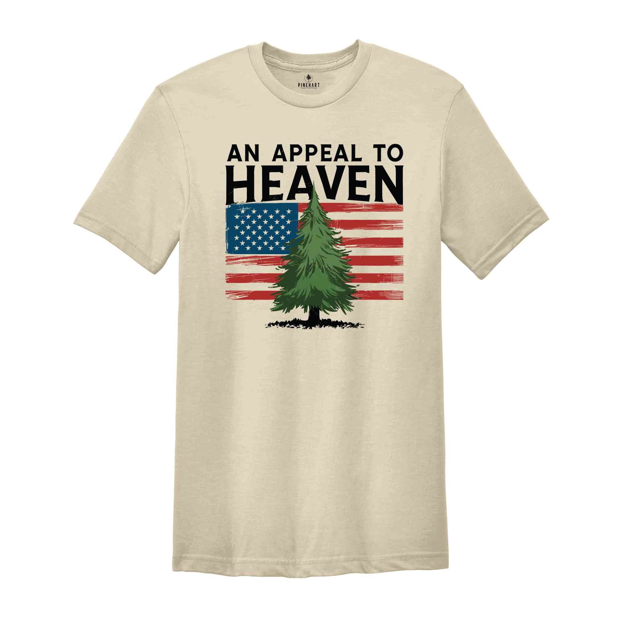 An Appeal to Heaven T-Shirt, American Patriot Shirt, American History Shirt, 4th of July Independence Day Shirt