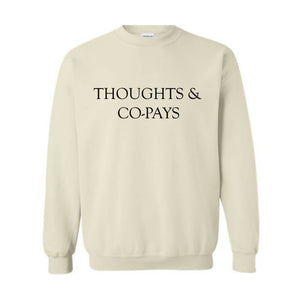 Thoughts & Co-pays Sweatshirt, Medical Procedure Protest Sweater, Insurance Company Dislike Hoodie, Health Insurance Scam Shirt