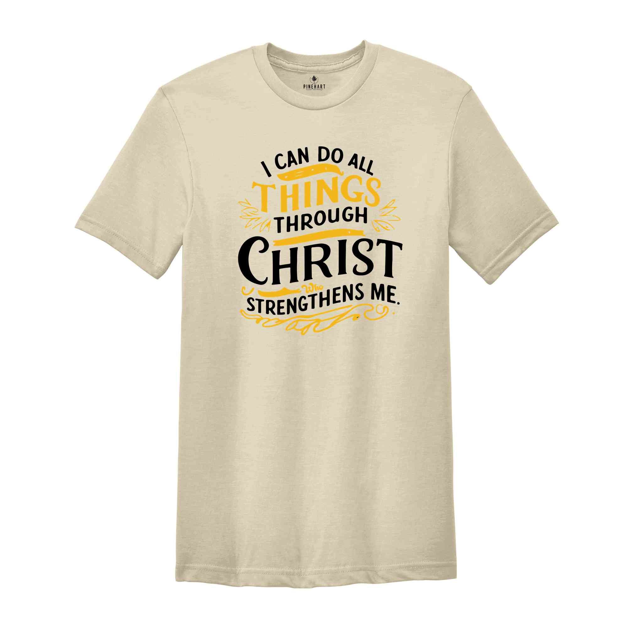 Christian Shirt, Jesus Christ Shirt, Gift For Her, Jesus Love Shirt, Bible Shirt, Faith Shirt, Christian Gift, Christ Who Strengthens Me