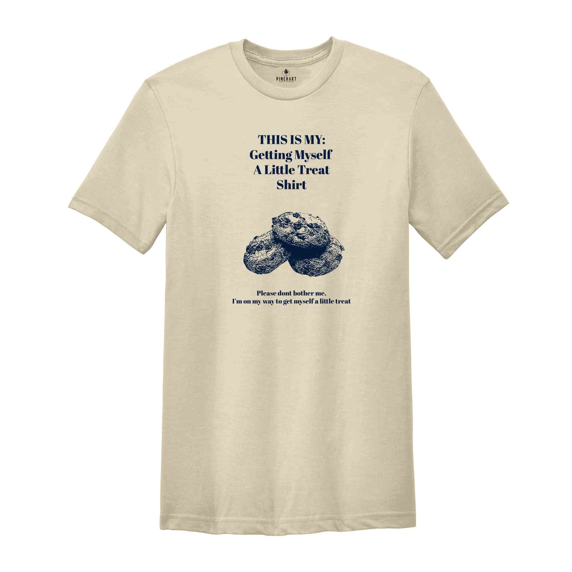 This Is My Getting Myself A Little Treat T-Shirt ,Popular Shirt ,Snacks Shirt ,Funny Getting Myself A Little Treat Gift For fodies