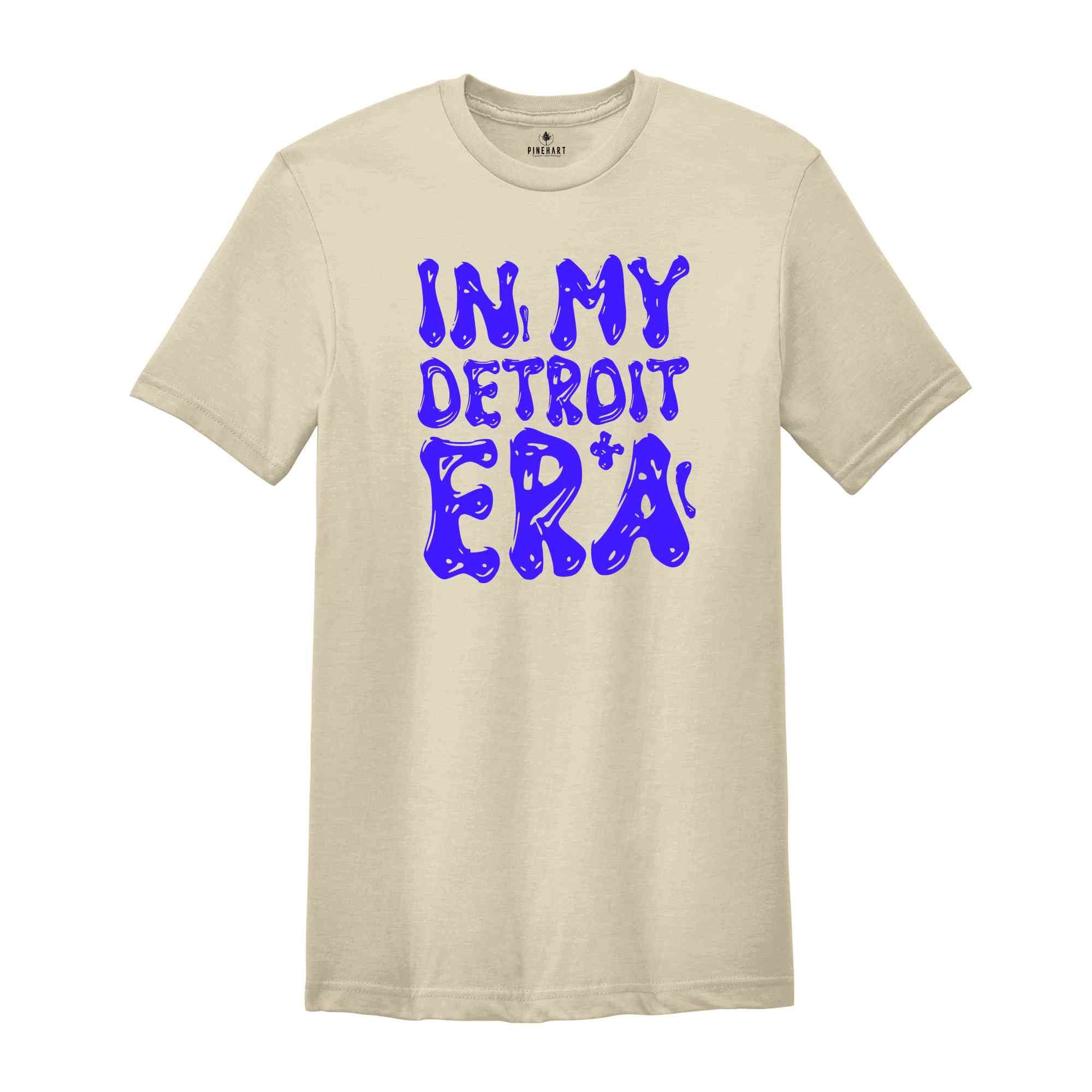 In My Detroit Era Shirt, Mental Health Shirt, Inspirational Shirt, Self Care Shirt, In My Era Shirts, Self Love Shirt