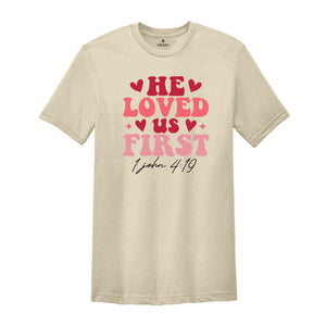 He Loved Us First 1John 4:19 Shirt, Retro Valentine Shirt, Valentine Shirt, Cute Valentines Shirt, Love Shirt, Happy Valentines Day