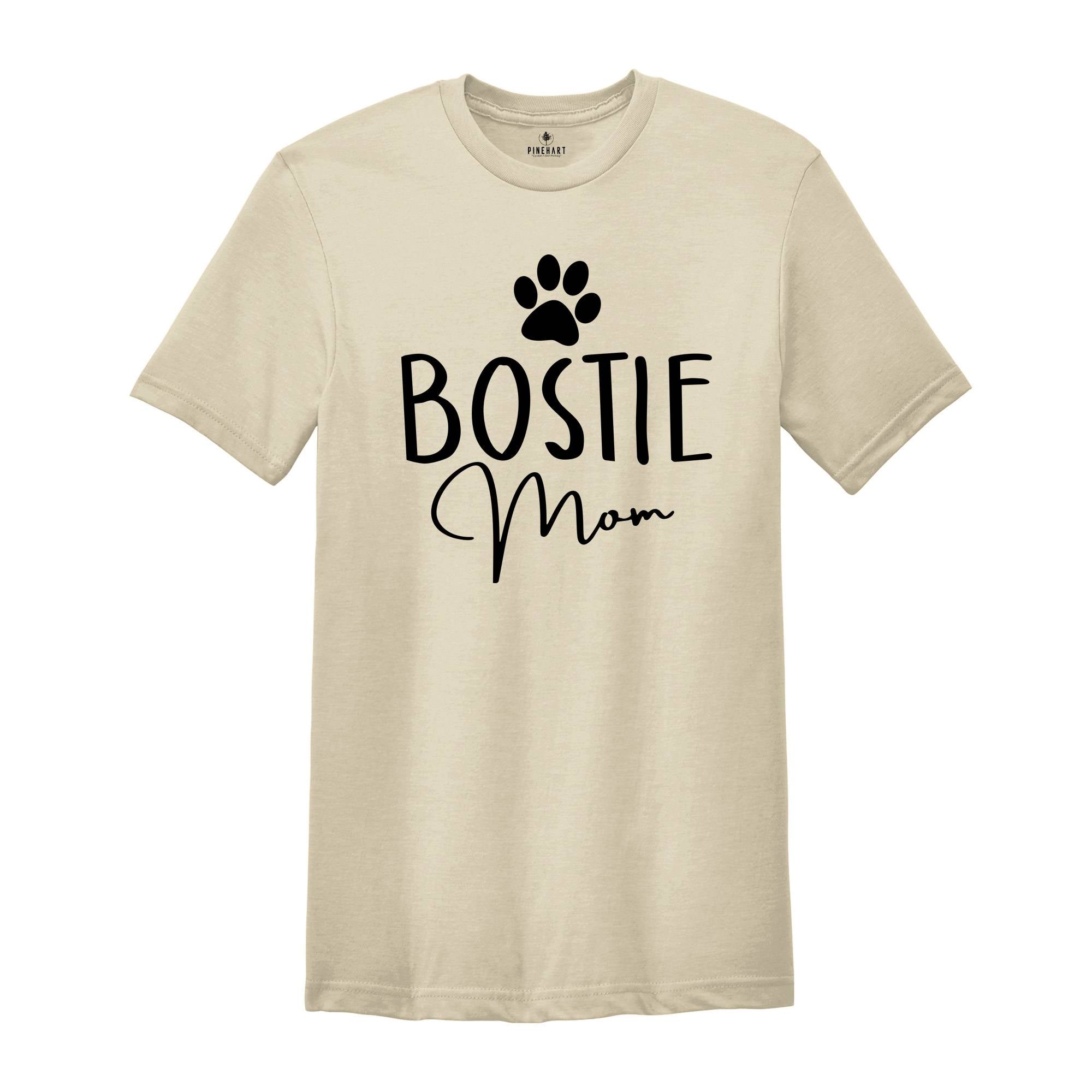 Bostie Mom Shirt, Animal Shirt, Dog Shirt, Dog Lover, Bostie Dog Mom, Boston Terrier Shirt, Gift for Dog Lover, Bostie Dog Mom Gift