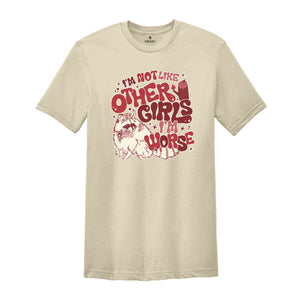 I'm Not Like Other Girls I'm Worse Shirt, Raccoon Meme Shirt, Funny Raccoon Shirt, Aesthetic Shirt, Sarcastic Shirt