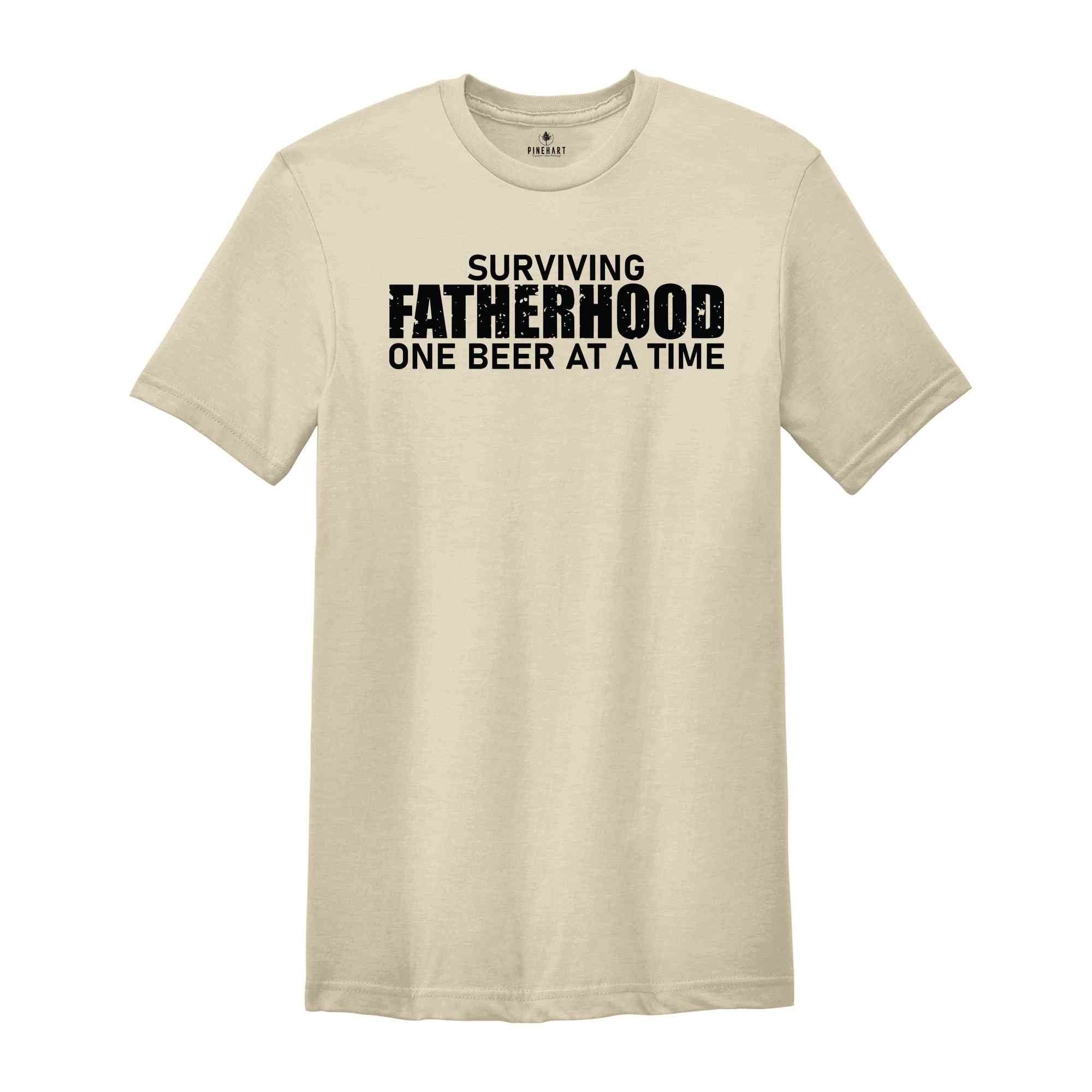 Surviving Fatherhood One Beer At A Time T-Shirt, Beer Lover Shirt, Funny Father Day Shirt, Funny Dad Gifts, New Dad Shirt