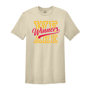 We Are Winners Shirt, Big Game Winner T-Shirt, Football Winner Tee, Cheering the Champion Shirt, Tournament Champion Shirt