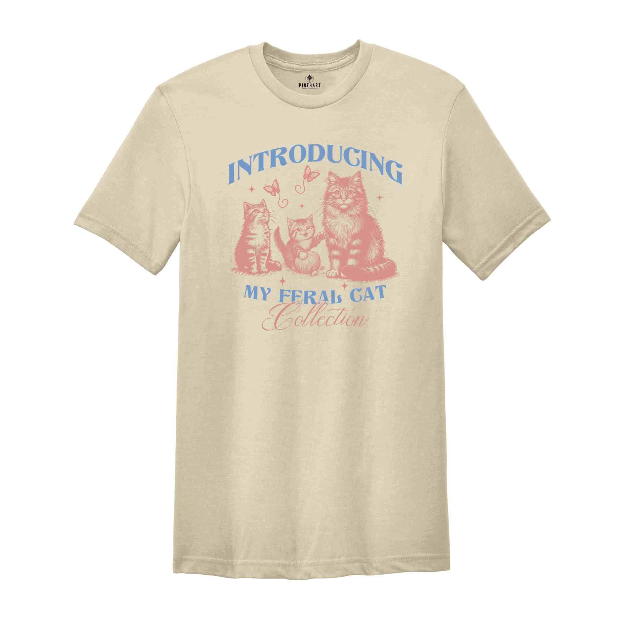 Introducing My Feral Cat Shirt, Cute Cat Shirt, Mental Health Shirt, Cat Mom Shirt, Cat Owner Shirt, Cat Lover Shirt, Cat Shirt