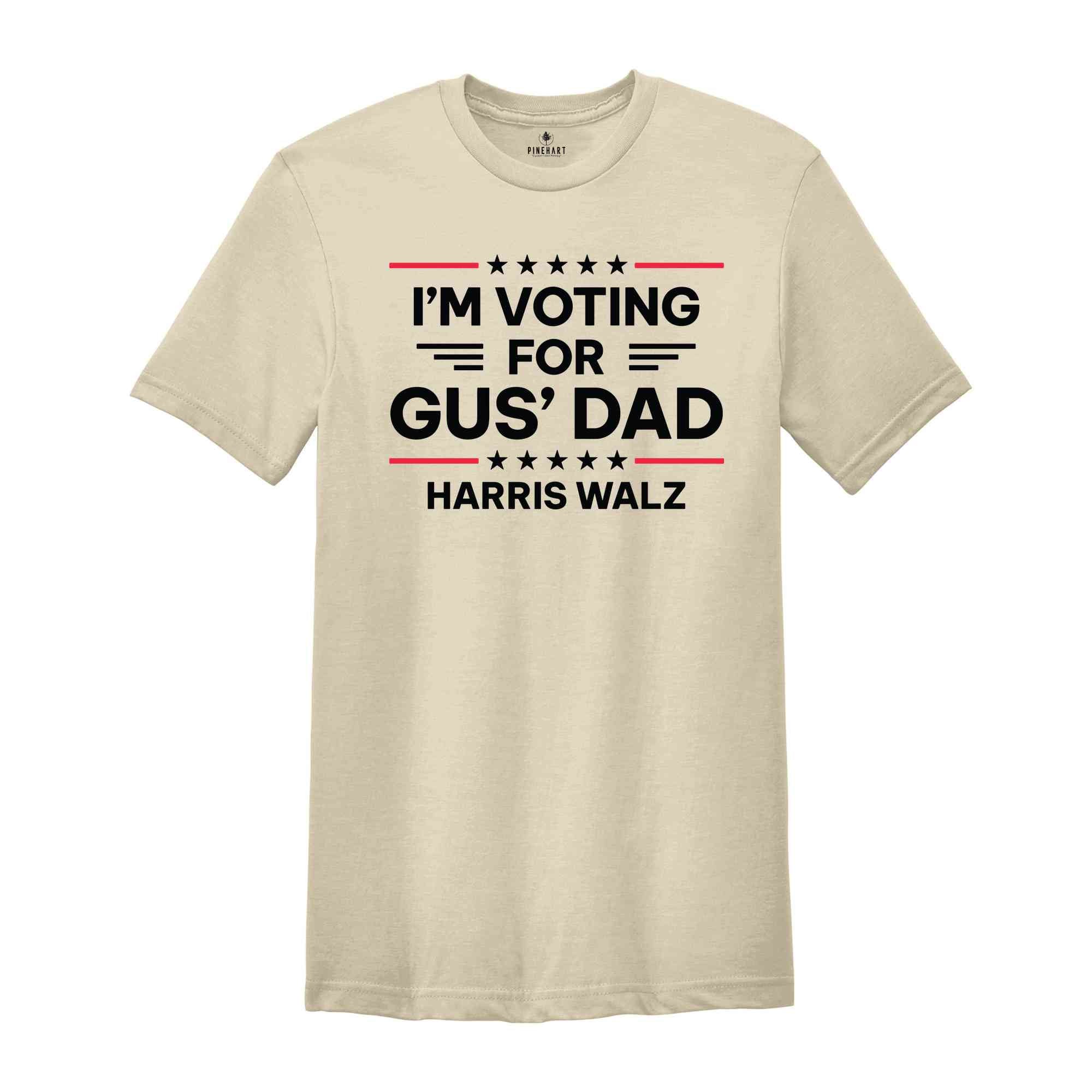 Gus Walz I'm Voting For Gus' Dad T-Shirt, Harris Walz Shirt, Kamala For President Tee, Madam President Shirt