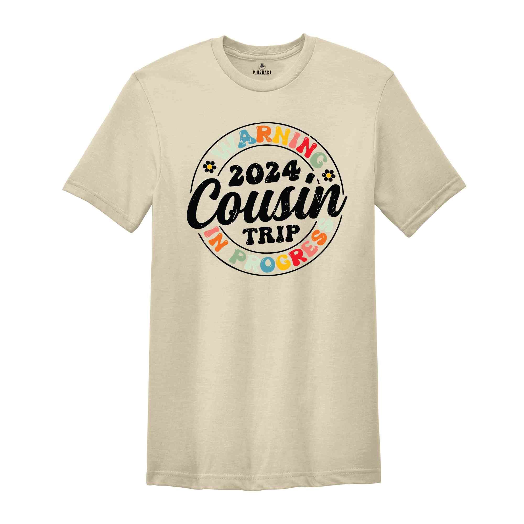 Warning 2024 Cousin Trip In Progress Shirt, Cousin Trip 2024 Shirt, Summer Cousin Shirt, Cousin Beach Tees