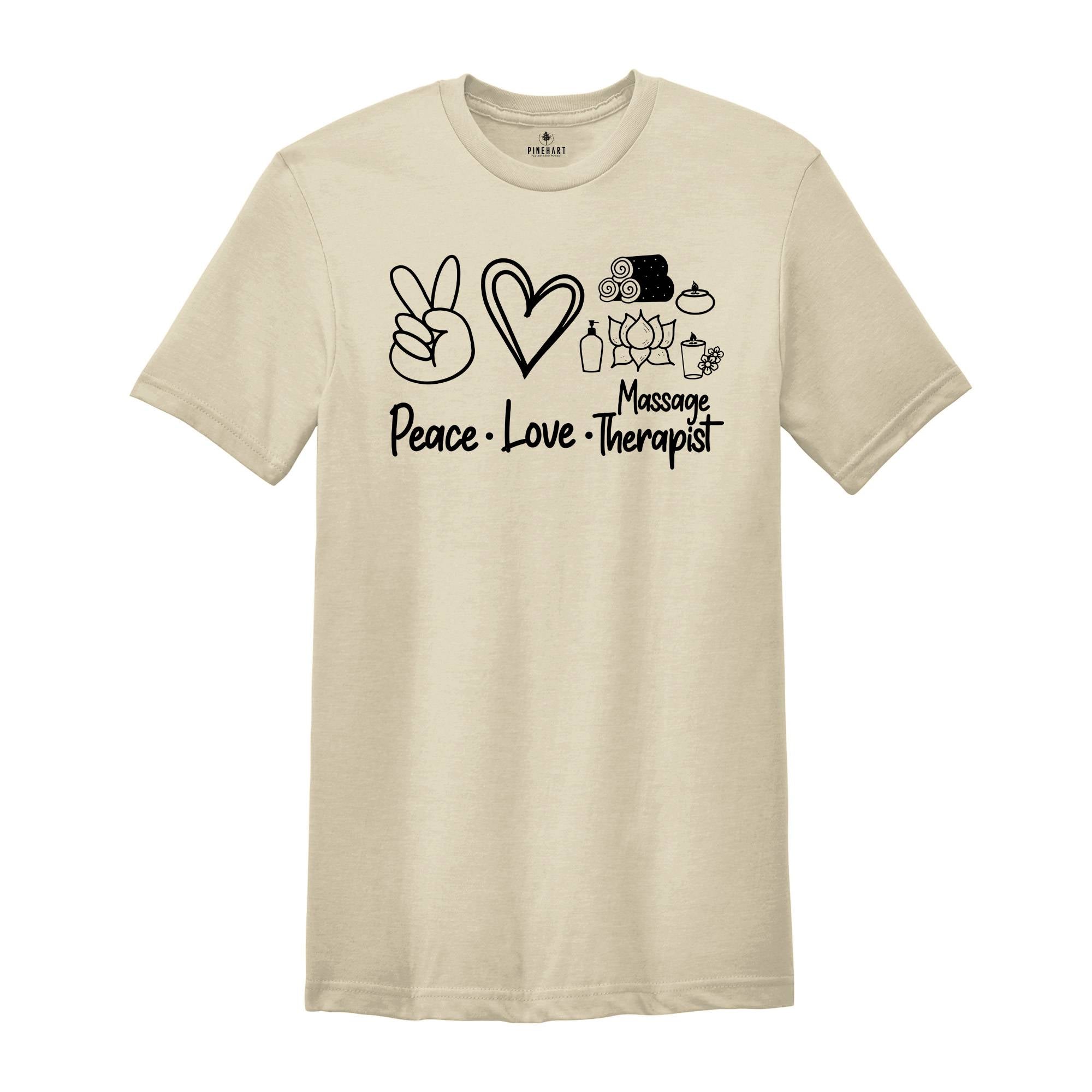 Peace Love Massage Shirt, Massage Therapist, Funny Massage T-Shirt, Therapist Gift, Massage Therapy Gift, Massage Gift, Massage Shirt