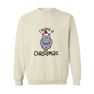 I Want A Hippopotamus For Christmas Sweatshirt, Christmas Hippo Sweatshirt, Christmas Kids Sweatshirt, Funny Christmas Gift