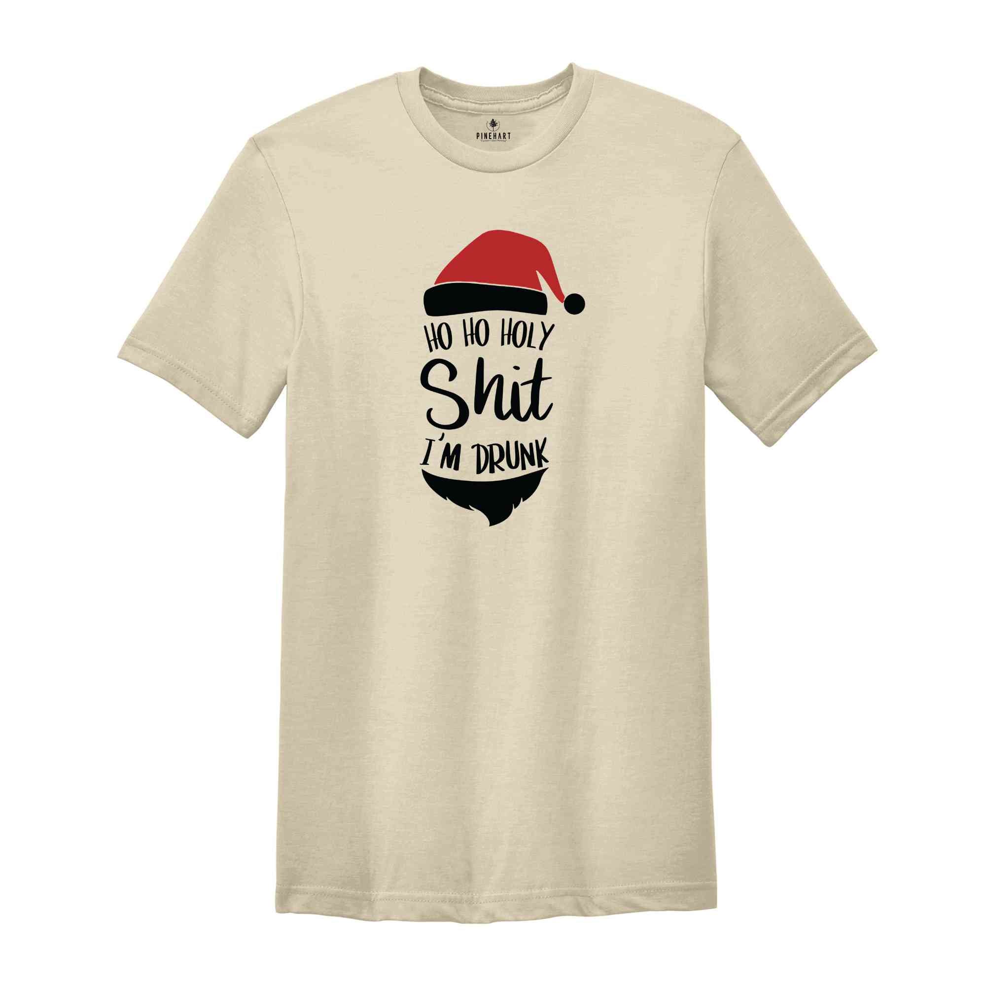 Ho Ho Holy Shit I'm Drunk Shirt, Santa Claus Shirt, Christmas Tee, Christmas Gift, Santa Shirt, Funny Santa Claus Tee