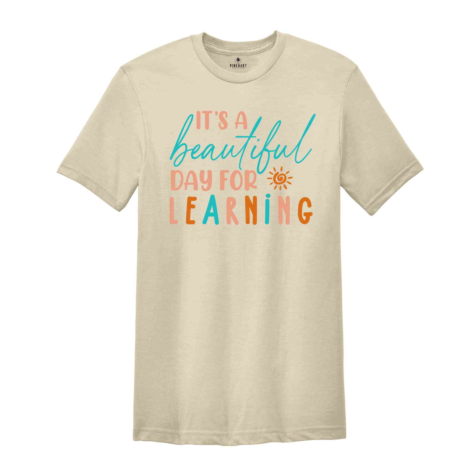 It's a Beautiful Day For Learning Shirt, Teacher Shirt, Team Teacher Shirt, Learning Shirt, Teach Love Inspire Shirt