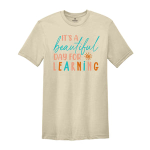 It's a Beautiful Day For Learning Shirt, Teacher Shirt, Team Teacher Shirt, Learning Shirt, Teach Love Inspire Shirt