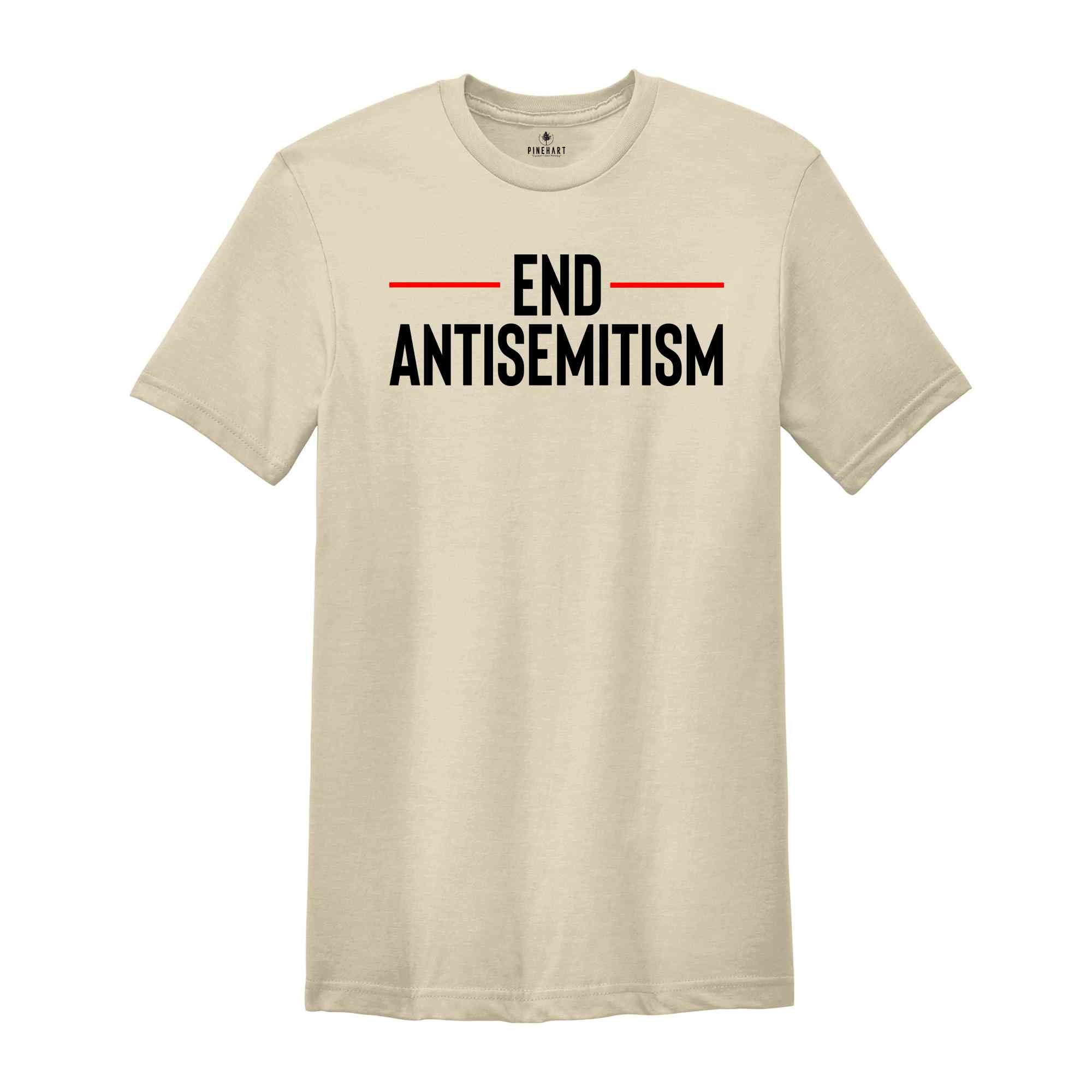 Antisemitism Shirt, End Antisemitism Shirt, Stand Against Antisemitism, I Stand with Jewish, Support Jewish, Stop Antisemitism Shirt