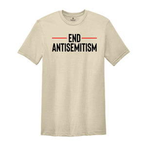 Antisemitism Shirt, End Antisemitism Shirt, Stand Against Antisemitism, I Stand with Jewish, Support Jewish, Stop Antisemitism Shirt